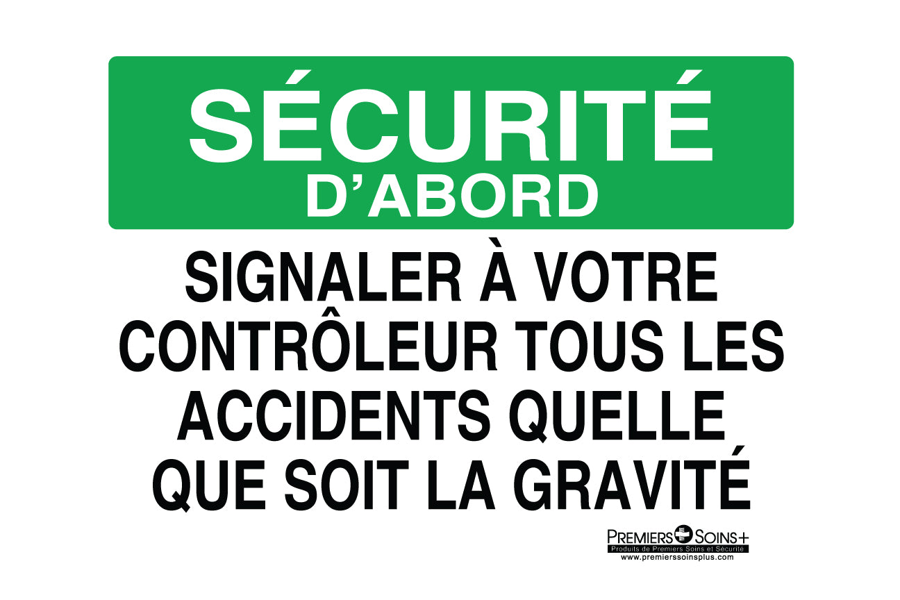 Sécurité d'abord - Signaler à votre contrôleur tous les accidents quelle que soit la gravité - Enseigne