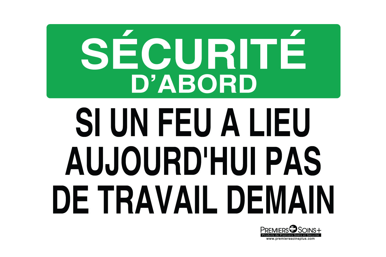 Sécurité d'abord - Si un feu a lieu aujourd'hui pas de travail demain - Enseigne